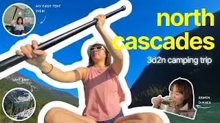 3D2N Camping North Cascades Itinerary 🌲 | Maple Pass Loop Hike + Lake Diablo Paddleboarding