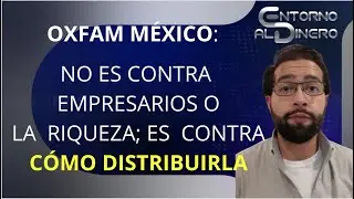 EFREN PEREZ de OXFAM SEÑALA QUE EN 7 AÑOS NO HA HABIDO INTENCIÓN DE QUE LA RIQUEZA SEA DISTRIBUÍDA