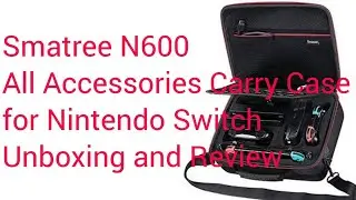 Smatree N600 Ultimate Carry All Travel Case for Nintendo Switch - Unboxing and Review