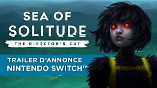 Sea of Solitude: The Director&rsquo;s Cut &ndash; Trailer d&rsquo;Annonce Nintendo Switch&trade;