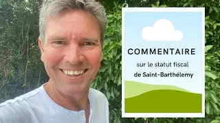 Commentaire sur le statut fiscal de Saint Barth&eacute;lemy - 24/05/2024