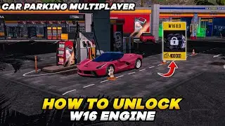 How To Unlock W16 Engine In Car Parking Multiplayer