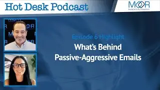 What&rsquo;s Behind Passive-Aggressive Emails - Episode 6 - Hot Desk Podcast