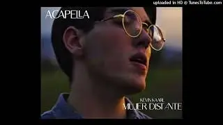 Kevin Kaarl - Mujer Distante (Acapella Studio)