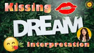 Kissing Dream Meaning - Kissing Dream Interpretation, Symbolism, and Significance Explained