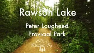 Hiking Rawson Lake - Peter Lougheed Provincial Park - Alberta, Canada 4K