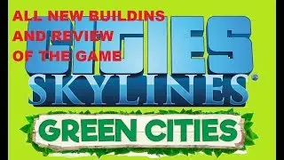 CITIES SKYLINES GREEN CITIES | REVIEW | new buildings