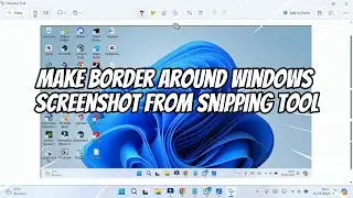 How to Make Border around Windows Screenshot from Snipping Tool