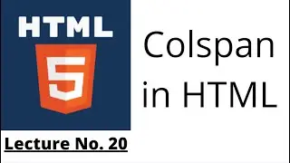 HTML Lec No. 20 | colspan in html | Html full course in Urdu Hindi | Knowledge By Umar