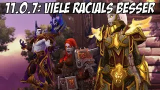 Patch 11.0.7: Viele RACIALS werden teils deutlich verbessert & Cross-Faction per Dungeonbrowser