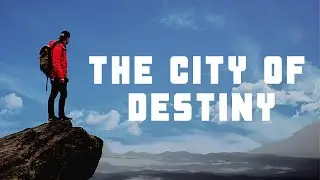 The City of Destiny