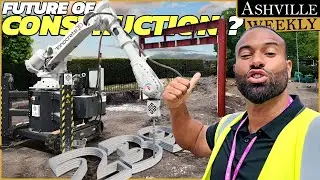 The FUTURE of CONSTRUCTION? | Ashville Weekly ep239