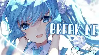 Nightcore - Break Me || Lyrics