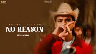 No Reason &ndash; Arjan Dhillon | New Punjabi Song 2025 | Latest Punjabi Music Video
