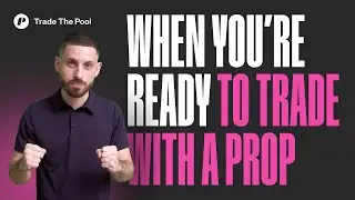 6 Signs You Are Ready for a Funded Account! | Prop Trading 101