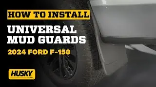 DIY Install: Husky Universal Mud Guards on a 2024 Ford F-150