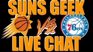 Phoenix Suns vs Philadelphia 76ers Post Game LIVE CHAT (With Romp 2.0) #Suns