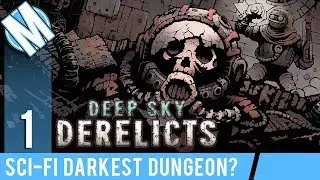 SCI-FI DARKEST DUNGEON? LET'S TRY DEEP SKY DERELICTS PART 1 | EARLY ACCESS GAMEPLAY