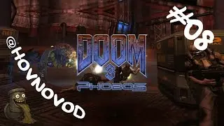 Doom 3: Phobos - Komunitn&iacute; m&oacute;d | #08 - Kapitola 6 | CZ / SK Let's Play / Gameplay | 4K | @HovnovoD