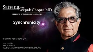 Satsang with Deepak Chopra, MD - Synchronicity