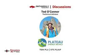Discussion with Ted O'Connor  |  Plateau Energy Metals