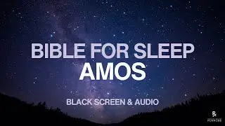 Book of Amos for Sleep | Relaxing Bible Reading | Black Screen #bibleforsleep #sleepmusic