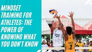 Mindset Training for Athletes : The Power of Knowing What you Don't Know