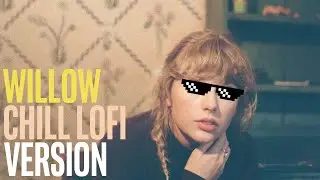Taylor Swift - Willow 🎹 Chill Lofi Remix (Slowed and Reverb)