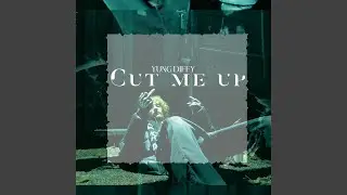 Cut Me Up
