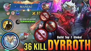 This is Insane!! Dyrroth 36 Kills + MANIAC Super Killing Machine - Build Top 1 Global Dyrroth ~ MLBB