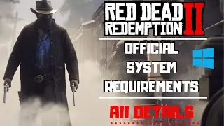 Red Dead Redemption 2 PC OFFICIAL System Requirements EXPLAINED