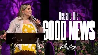 Declare the Good News | Bloom Women&rsquo;s Tea | Dr. Anna Morgan