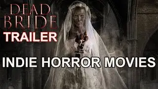 DEAD BRIDE Official Trailer (2023) Indie Horror Movies