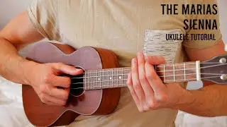 The Marías - Sienna EASY Ukulele Tutorial With Chords / Lyrics