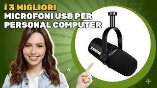 I 3 migliori microfoni usb per personal computer 2025: ecco perch&eacute; ricevono tanto consenso