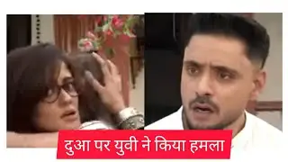 Mannat update: Yuvi attacks Dua #mannat #manvik #ayeshasingh #adnankhan 