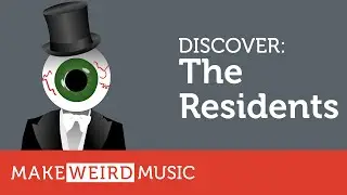 Make Weird Music: Discover The Residents
