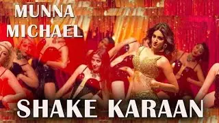 Jab Main Shake Karaan Song   Munna Michael   Nidhhi Agerwa  Dance  Bollywood Party Song