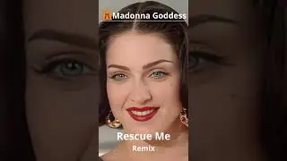 Madonna - Rescue Me (Remix)