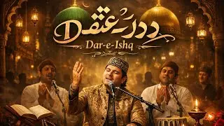Dar-e-Ishq Qawwali | Ishq-e-Haqeeqi | Spiritual Qawwali
