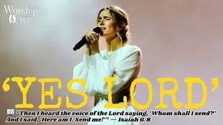 I Say Yes Lord &ndash; An Intimate Worship Song of Surrender & Trust