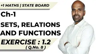 11th | EX. 1.2 | Q.No.8 | SETS, RELATIONS AND FUNCTIONS | CHAPTER 1 | STATE BOARD | RAM MATHS