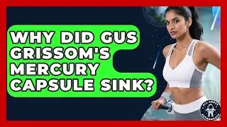 Why Did Gus Grissom's Mercury Capsule Sink? - All About Astronauts