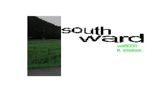 vai5000 - southward (ft. elliebell)