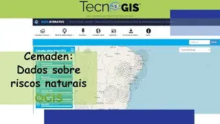 Cemaden: Dados sobre riscos naturais e outros