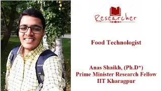 Prime Minister Research Fellow || IIT Kharagpur || Food Technology ||PhD || Anas Shaikh || Part 1