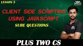 CLIENT SIDE SCRIPTING USING JAVASCRIPT | PLUS TWO CS | CHAPTER 6 |  SURE QUESTIONS |