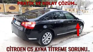 Citroen c5 ayna titreme sorununun çözümü..