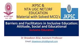Barriers and Facilitators in Inclusive Education- Attitude, Social and Educational