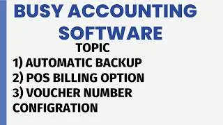 How to take backup in BUSY? How to do POS Billing? Voucher No Auto / Manual Setup BUSY SOFTWARE
